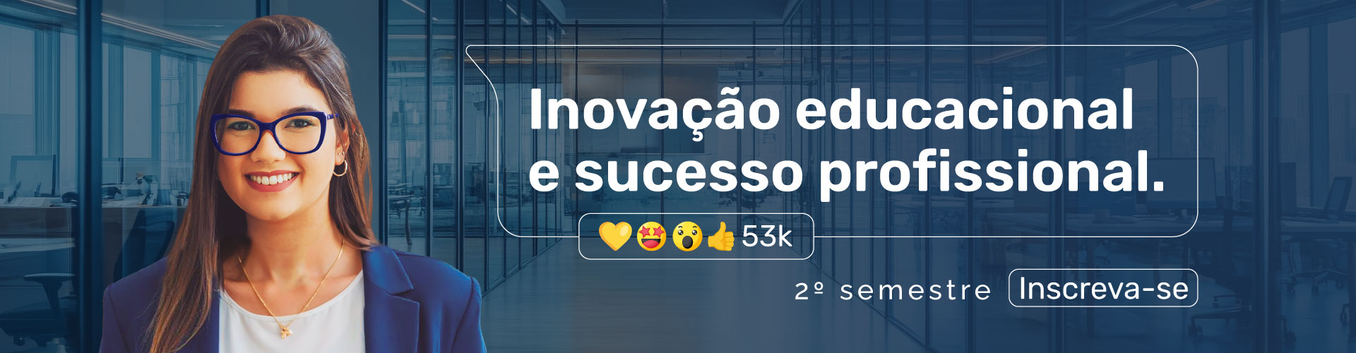 Inovação educacional e sucesso profissional - Inscreva-se! Inovação educacional e sucesso profissional - Inscreva-se!