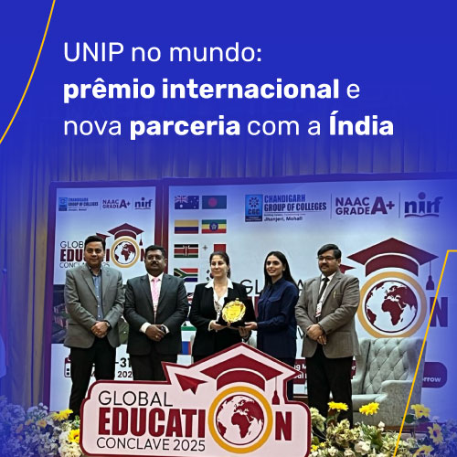 UNIP no mundo: prêmio internacional e nova parceria com a Índia UNIP no mundo: prêmio internacional e nova parceria com a Índia