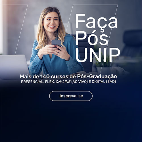 Faça Pós, Faça UNIP - Mais de 140 cursos Lato Sensu: Presenciais, Flex, Online (Ao vivo) e Digital (EAD) Faça Pós, Faça UNIP - Mais de 140 cursos Lato Sensu: Presenciais, Flex, Online (Ao vivo) e Digital (EAD)